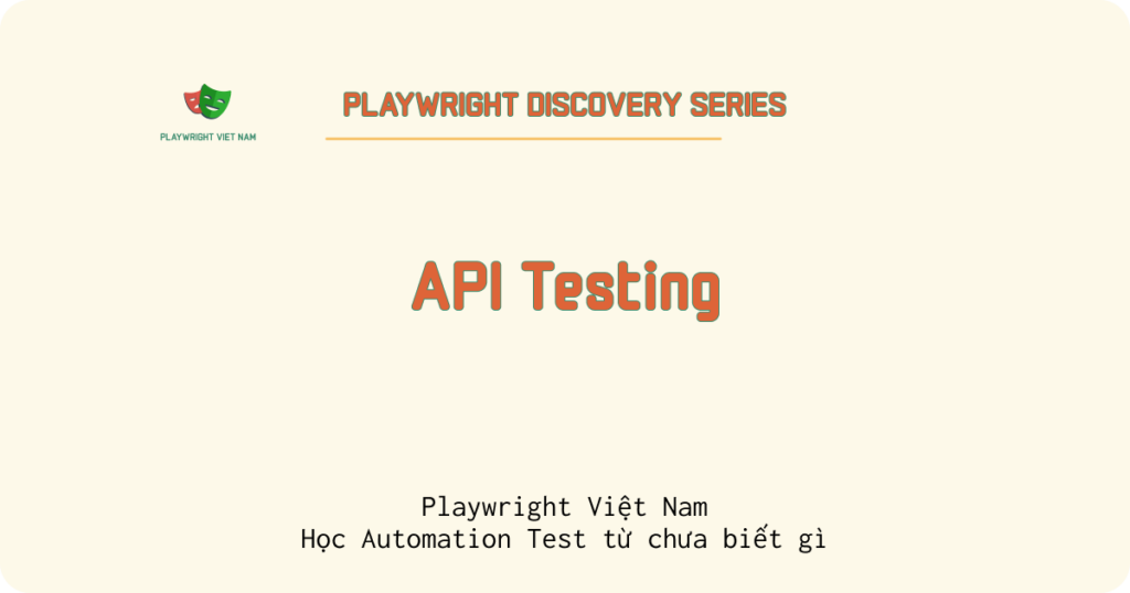 [Vọc Playwright] – API Testing – Playwright Việt Nam – Học Automation ...